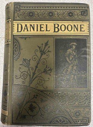 Item #10052 Life of Daniel Boone, the Great Western Hunter and Pioneer. Cecil B. Hartley