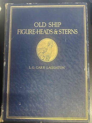 Item #10070 Old Ship Figureheads and Sterns. L. G. Carr Laughton