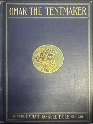 Item #10074 Omar the Tentmaker. Nathan Haskell Dole