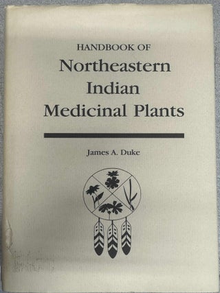 Item #10085 Handbook of Northeastern Indian Medicinal Plants. James A. Duke