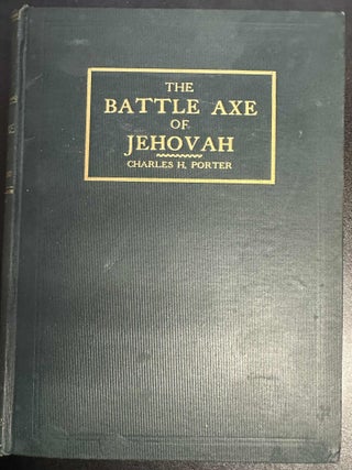 Item #10102 The Battle Axe of Jehovah or Israel Among the Nations. Charles H. Porter