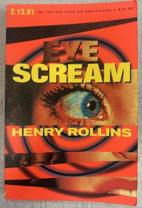 Item #10117 Eye Scream. Henry Rollins