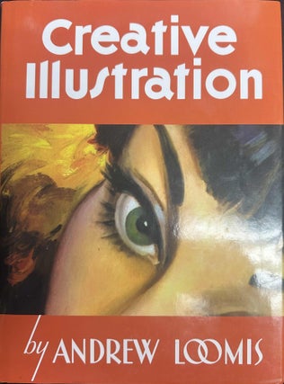 Item #10166 Creative Illustration. Andrew Loomis