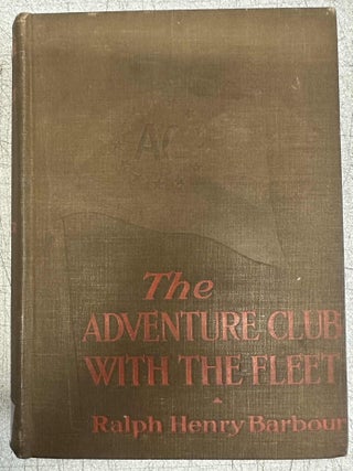 Item #10176 The Adventure Club with the Fleet. Ralph Henry Barbour