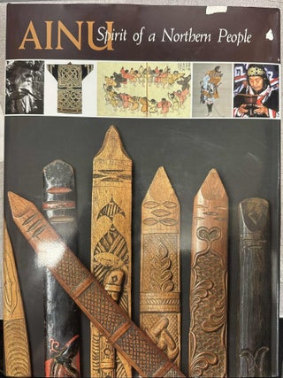 Item #10180 Ainu: Spirit of a Northern People. William W. Fitzhugh, Chisato O. Dubreuil