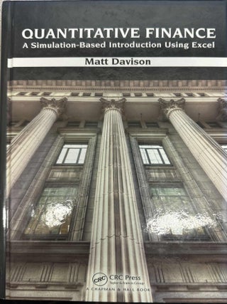 Item #10185 Quantitative Finance: A Simulation-Based Introduction Using Excel. Matt Davison