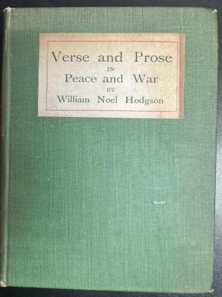 Item #10188 Verse and Prose in Peace and War. William Noel Hodgson