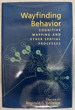 Item #10206 Wayfinding Behavior: Cognitive Mapping and Other Spatial Processes. Reginald G. Golledge