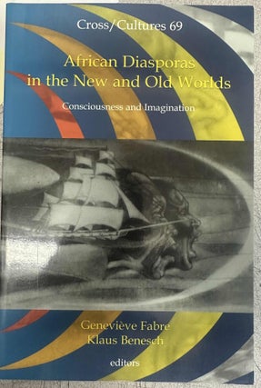 Item #10215 African Diasporas in the New and Old Worlds: Consciousness and Imagination...