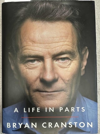 Item #10280 A Life in Parts. Bryan Cranston