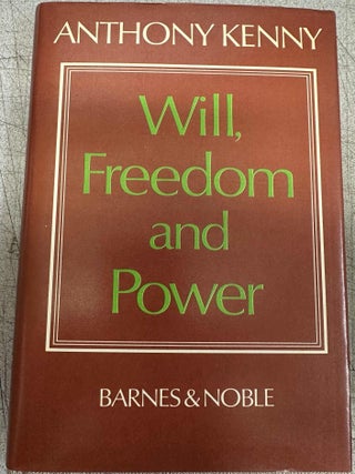 Item #10283 Will, Freedom, and Power. Anthony Kenny