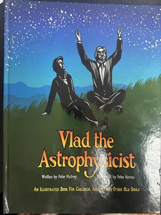 Item #10327 Vlad the Astrophysicist. Peter Mulvey