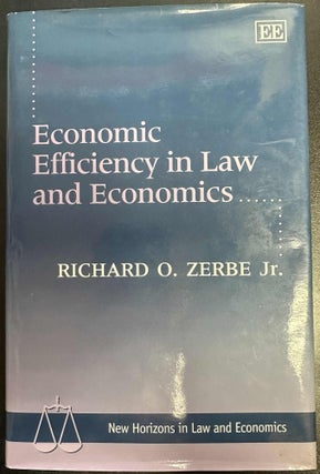 Item #10336 Economic Efficiency in Law and Economics. Richard O. Zerbe