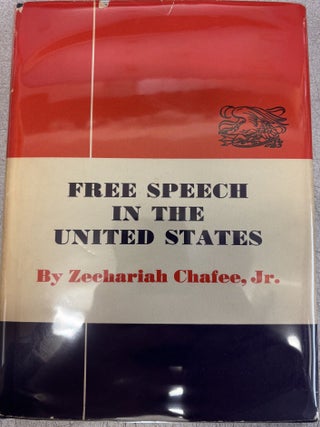 Item #10398 Free Speech in the United States. Zechariah Chafee