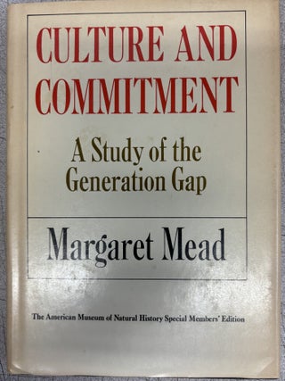 Item #10489 Culture and Commitment: A Study of the Generation Gap. Margaret Mead