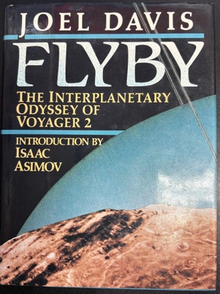 Item #10811 Flyby: The Interplanetary Odyssey of Voyager 2. Joel Davis, Isaac Asimov, introduction