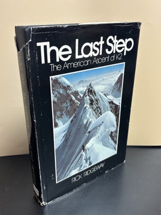 Item #10819 The Last Step. Rick Ridgeway, Senator Edward Kennedy, James W. Whittaker,...