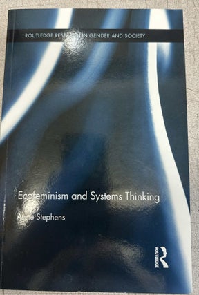 Item #11213 Ecofeminism and Systems Thinking. Anne Stephens