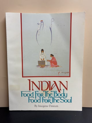 Item #11339 Indian Food For The Body, Food For The Soul. Imogene Dawson