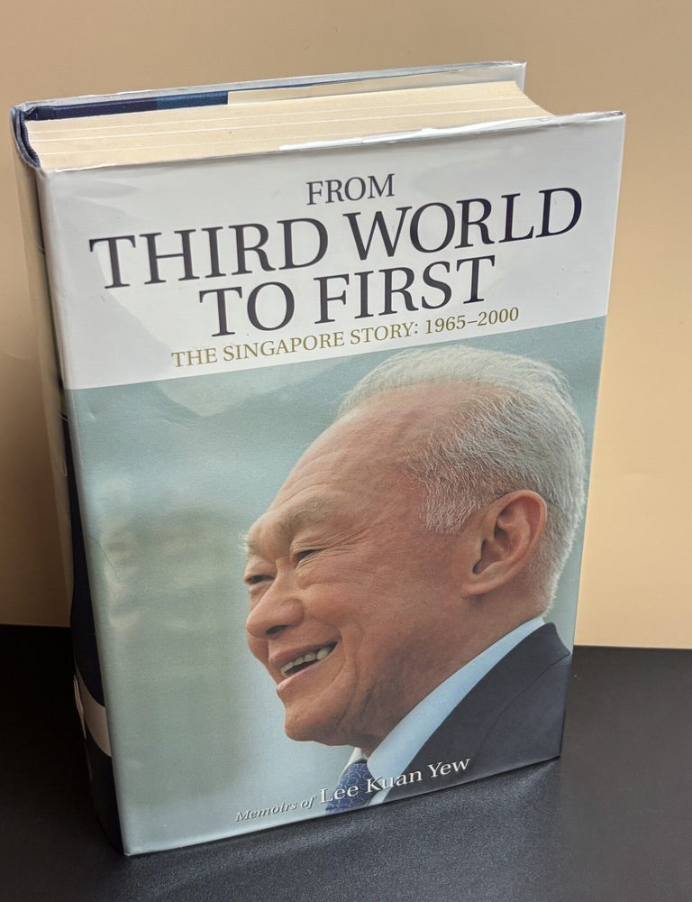 Item #11552 From Third World to First: The Singapore Story 1965 - 2000. Kuan Yew Lee.