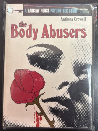 Item #11574 The Body Abusers. Anthony Crowell