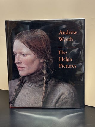 Andrew Wyeth: The Helga Pictures. Andrew Wyeth, John Wilmerding.