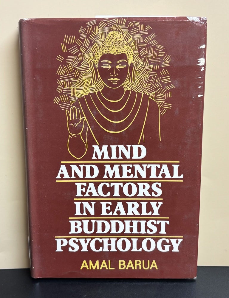 Item #11677 Mind And Mental Factors In Early Buddhist Psychology. Amal K. Barua.