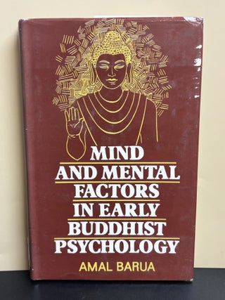 Item #11677 Mind And Mental Factors In Early Buddhist Psychology. Amal K. Barua