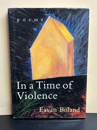 Item #11678 In a Time of Violence. Eavan Boland