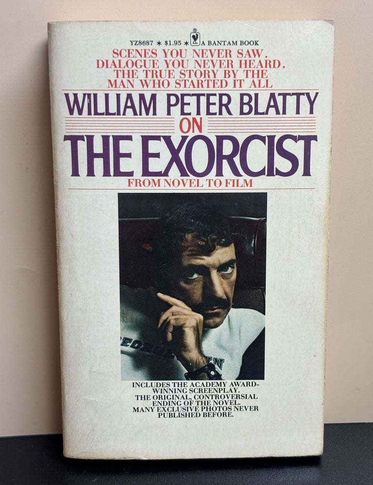Item #11692 William Peter Blatty: On The Exorcist. William Peter Blatty.