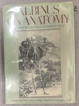 Item #11740 Albinus on Anatomy. Bernhard Siegfried Albinus, Robert Beverly Hale, Terrence Coyle