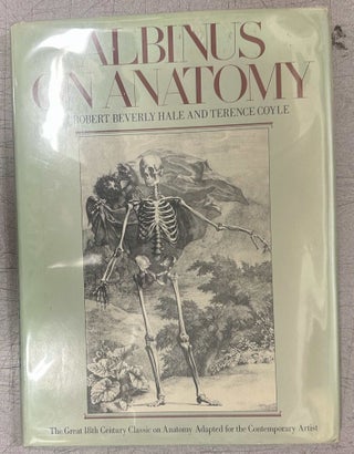 Item #11740 Albinus on Anatomy. Bernhard Siegfried Albinus, Robert Beverly Hale, Terrence Coyle