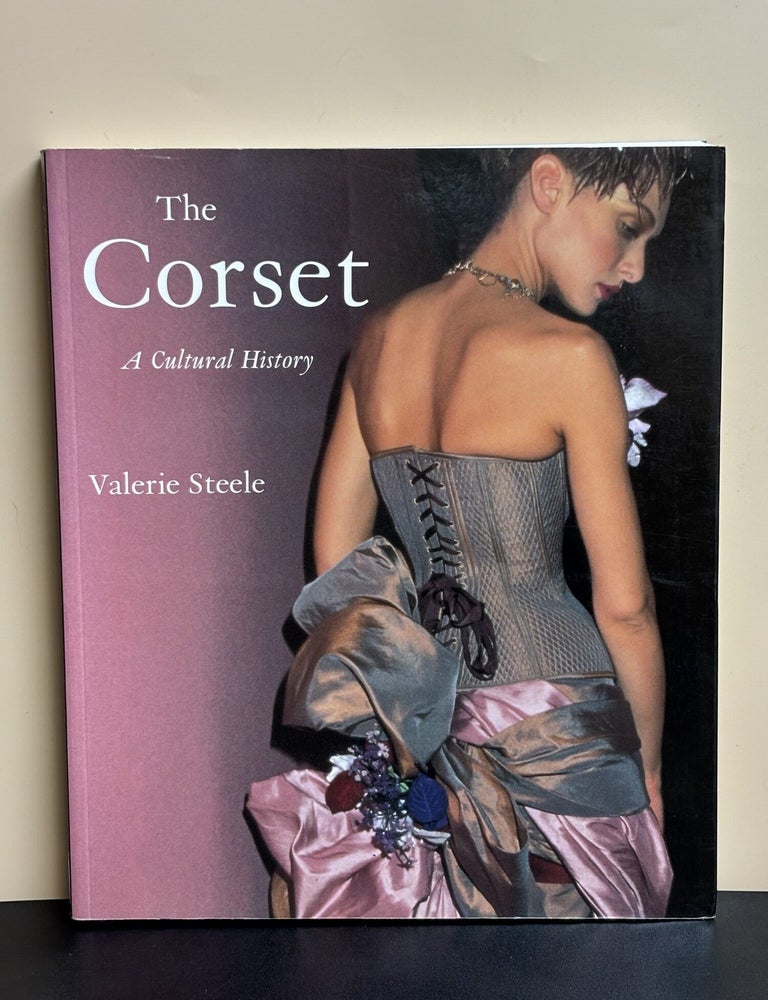 Item #11943 The Corset: A Cultural History. Valerie Steele.