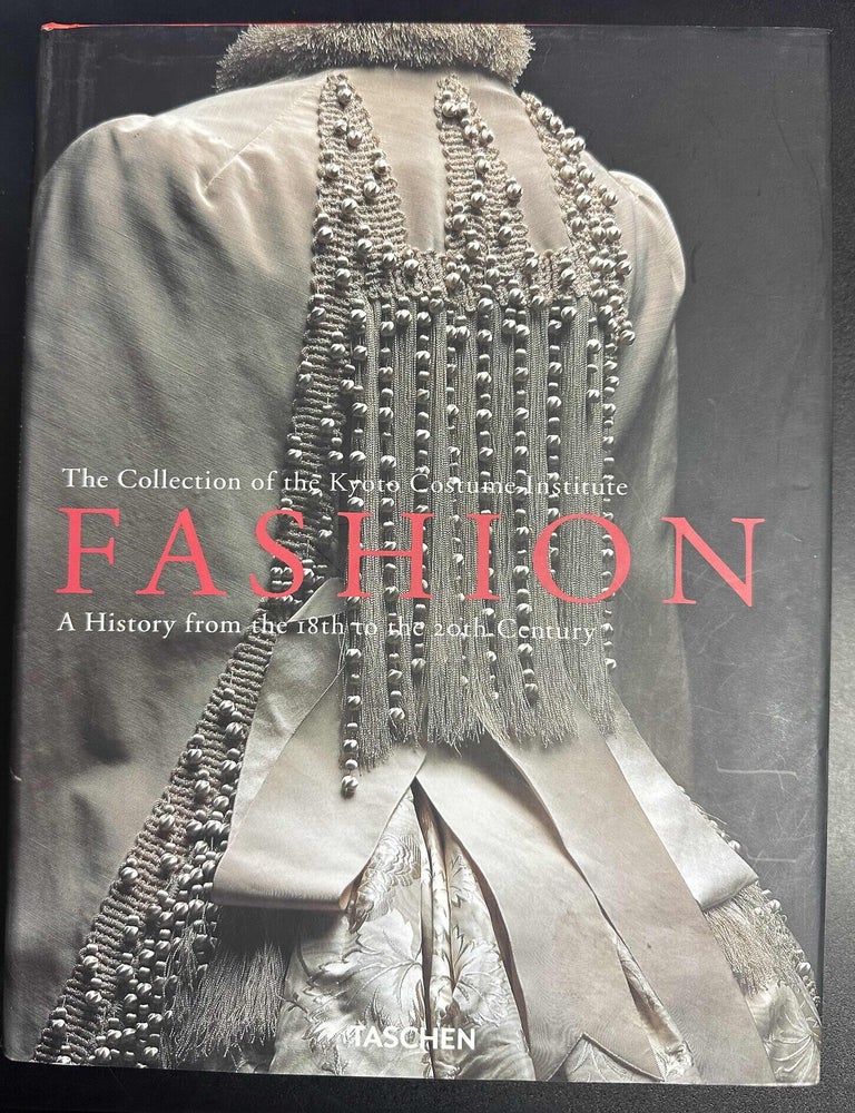 Item #11953 Fashion: The Collection of the Kyoto Costume Institute, A History from the 18th to the 20th Century. Akiko Fukai, Miki Iwagami Tamami Suoh, Reiko Koga, Rie Nii.