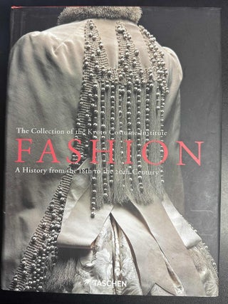 Fashion: The Collection of the Kyoto Costume Institute, A History from the 18th to the 20th Century