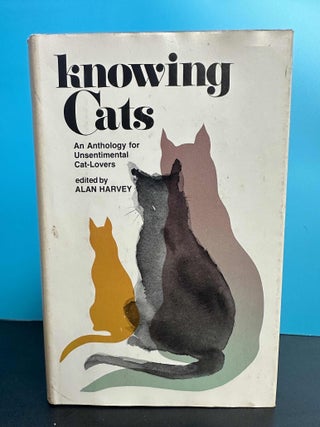 Knowing Cats: An Anthology for Unsentimental Cat-Lovers