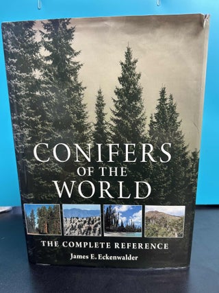 Conifers of the World: The Complete Reference. James E. Eckenwalder.