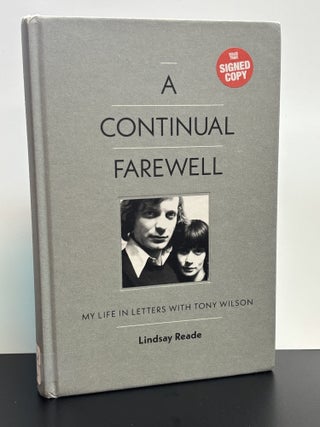 A Continual Farewell: My Life In Letters With Tony Wilson