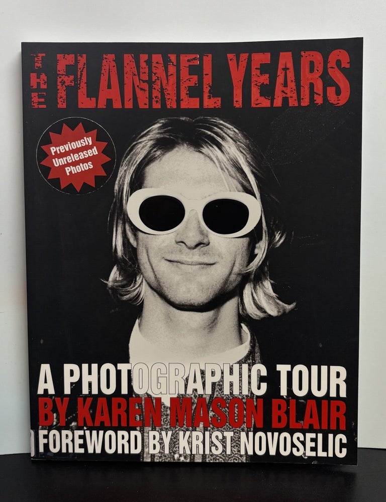Item #12244 The Flannel Years: A Photographic Tour. Karen Mason Blair, Krist Novoselic, Introduction.