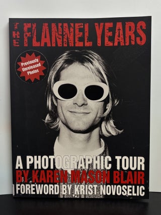 Item #12244 The Flannel Years: A Photographic Tour. Karen Mason Blair, Krist Novoselic, Introduction