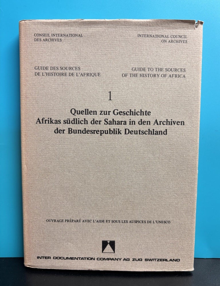 Item #12336 Quellen zur Geschichte Afrikas s&uuml;dlich der Sahara in den Archiven der Bundesrepublik Deutschland