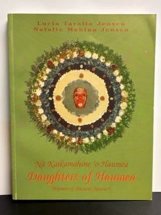 Na Kaikamahine 'o Haumea: Daughters of Haumea