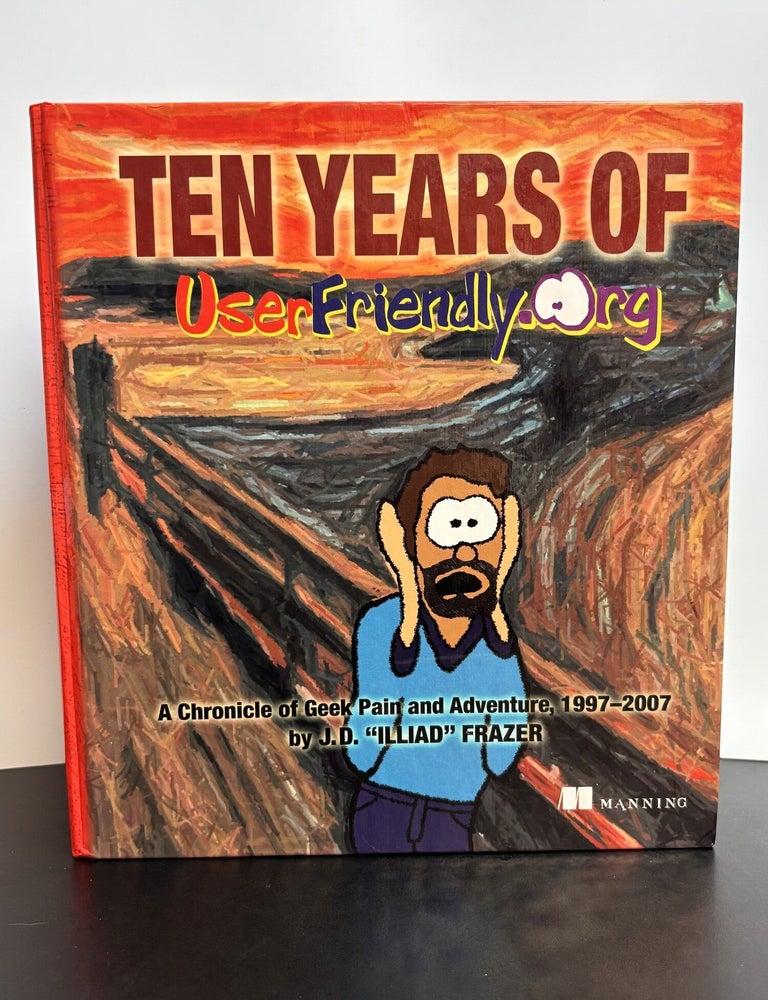 Item #12347 Ten Years of UserFriendly.Org. J. D. "Illiad" Frazer.