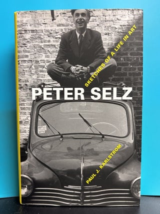 Peter Selz: A Life in Art