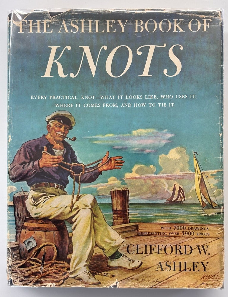 Item #12496 The Ashley Book of Knots. Clifford W. Ashley.