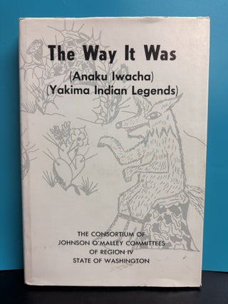 The Way It Was (Anaku Iwacha) (Yakima Legends