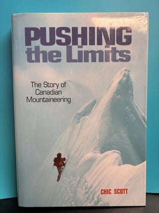 Pushing the Limits: The Story of Canadian Mountaineering