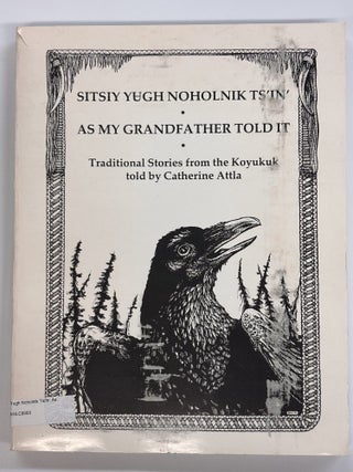 Sitsiy Yugh Noholnik Ts'In'/As My Grandfather Told It