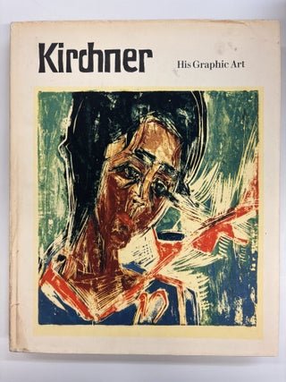Kirchner: His Graphic Art