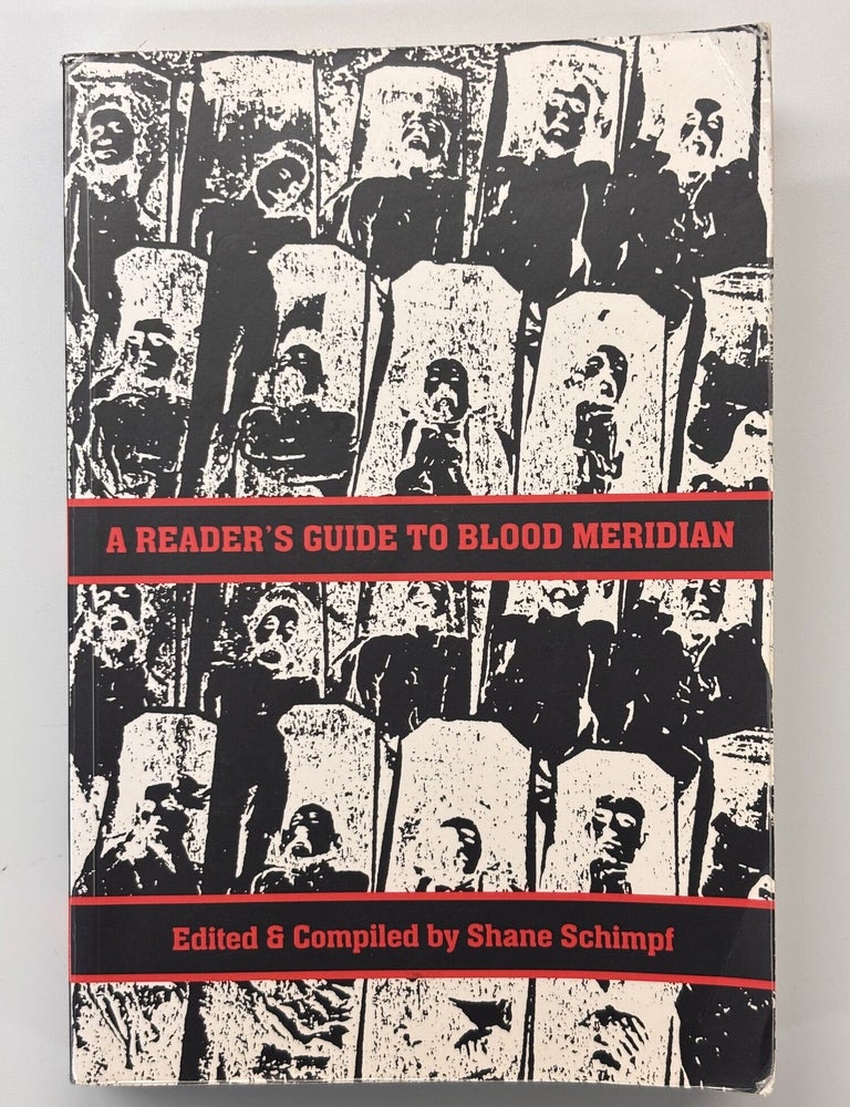 Item #12537 A Reader's Guide to Blood Meridian. Shane Schimpf.